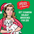 Christmas Brooch Blind Box 3 for $55